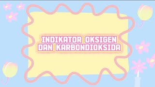 Indikator Oksigen dan Karbondioksida [upl. by Alletse943]