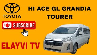 GL GRANDIA TOURER  2023 Hi Ace GL Grandia Tourer Automatic 2023  Elayvi Tv [upl. by Torrence]