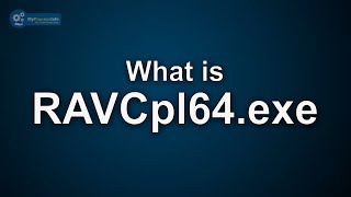 What is RAVCpl64exe Is RAVCpl64exe Virus or Safe File [upl. by Meade]