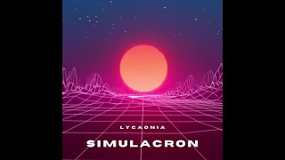 SIMULACRON FULL ALBUM BY LYCAONIA [upl. by Aehtna]