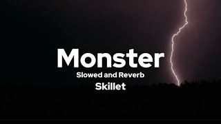 Monster  Skillet  Slowed and Reverb  Lyric Video [upl. by Engenia80]