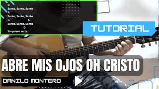 Abre mis ojos oh Cristo TUTORIAL con GUITARRA ACUSTICA  Danilo Montero  para PRINCIPIANTES [upl. by Vaenfila]