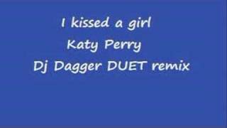 I kissed a girlKaty PerryDj dagger DUET remix [upl. by Vale]