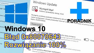 Windows 10 błąd 0x80070643 Rozwiązanie 2024 [upl. by Aerda874]