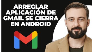 Cómo Solucionar el Problema de la Aplicación de Gmail que Sigue FallandoDeteniéndose en Android [upl. by Daub]