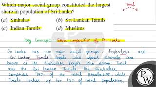 Which major social group constituted the largest share in population of Sri Lanka a Sinhalas [upl. by Icart]