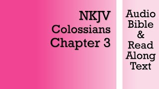 Colossians 3  NKJV Audio Bible amp Text [upl. by Palecek600]