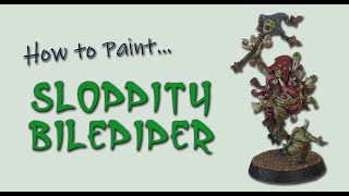 How to Paint Sloppity Bilepiper [upl. by Nivets]