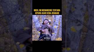 BOCIL INI MENJEBAK TENTARA JEPANG AGAR MASUK PERANGKAP alurceritaflim film [upl. by Ramyaj675]