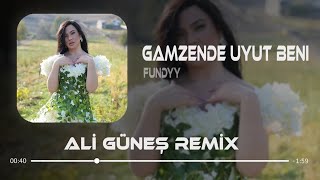 Fundyy  Gamzende Uyut Beni Prod Ali Güneş [upl. by Glovsky615]