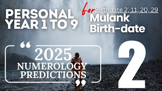 Unveiling Your Future 2025 Numerology Predictions For Mulank 2 In Personal Years 19 [upl. by Nnaes]