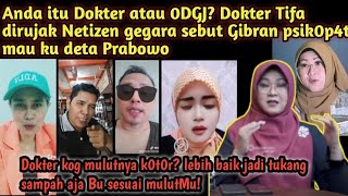 Dokter bermulut s4mpah Tifa dirujak netizen gegara sebut Gibran mau ku det4 Prabowo [upl. by Elon65]