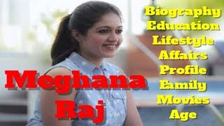 Meghana Raj Biography  Age  Family  Affairs  Movies  Education  Lifestyle and Profile [upl. by Nerine]