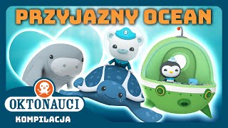 Oktonauci  🫶 PRZYJAZNY ocean 🪸  Kompilacja  Całe odcinki [upl. by Shermy372]