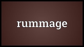 Rummage Meaning [upl. by Ahcsatan265]