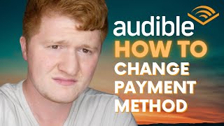 How to Change Audible Payment Method [upl. by Asiled]