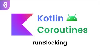 Kotlin Coroutines  runBlocking Part 6 [upl. by Oknuj]