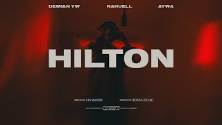 Demian YW X Nahuell X AYWA  HILTON Videoclip Oficial by Les Manins nahuelldoblelbaby [upl. by Immij70]