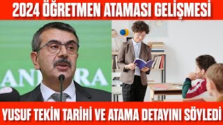 Yusuf Tekin öğretmen ataması tarihi ve mülakat açıklaması 2024 Öğretmen atama gelişmesi [upl. by Eibob]