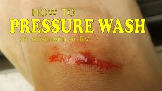 quotTOP 10quot Tips for PRESSURE WASHING an Airstream  RV Travel Trailer [upl. by Audie]