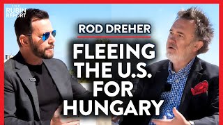 The Exact Formula That Helped Hungary Beat Wokeness  Rod Dreher  INTERNATIONAL  Rubin Report [upl. by Murage894]