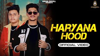 Haryana hood  official video   Aman dhull Aman bhukkal  New Haryanvi song 2023 [upl. by Akli]