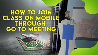 How to Join online Class on Mobile Using the GoToMeeting App [upl. by Nalloh]