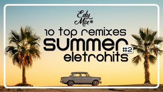 SUMMER ELETROHITS Dance Music Anos 2000 REMIXES  02  No comando das MIXAGENS DJ Edy Mix [upl. by Ilamad483]