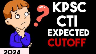 KPSC CTI 2024 EXPECTED CUTOFFCOMMERCIAL TAX INSPECTOR CUTOFF 2024 [upl. by Nosyk873]