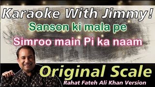 Sanson Ki Mala Rahat Fateh Ali Khan  Karaoke With Lyrics  Original Scale  Tribute to Nusrat Ji [upl. by Arquit]