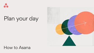 How to Asana Plan your day [upl. by Eyks787]