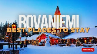 Ultimate Hotel Guide in Rovaniemi Top Picks for Tourists Families amp Northern Light Hunters [upl. by Bobker597]