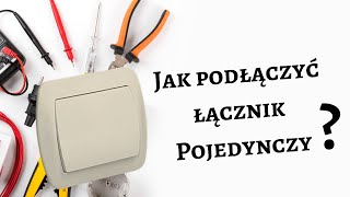 Jak podłączyć włącznik światła  łącznik pojedynczy  duża dawka wiedzy [upl. by Greenes]