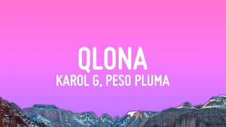 KAROL G Peso Pluma  QLONA LetraLyrics [upl. by Ahsienet68]