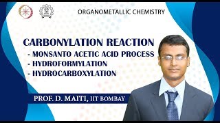 Carbonylation Reaction 1 Monsanto Acetic Acid Process 2 Hydroformylation 3 Hydrocarboxylation [upl. by Htidirem501]