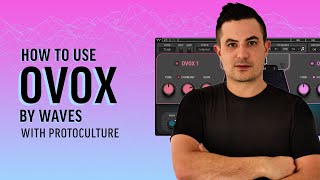 How To Use Waves OVox with Protoculture [upl. by Egduj]