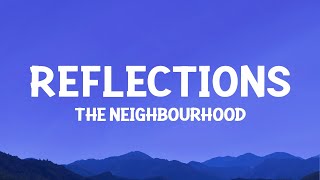 The Neighbourhood  Reflections Lyrics [upl. by Laidlaw482]