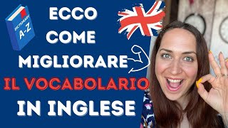 Ecco come MIGLIORARE IL VOCABOLARIO IN INGLESE [upl. by Gaw]