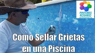 Como sellar grietas en una Piscina  Pintores Rosario ✅ [upl. by Eimmak365]