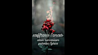 Souffrance lamour  alain ramanisum paroleslyrics superbraveyajnadj [upl. by Cybill]