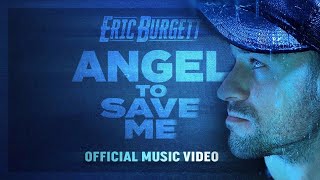 Eric Burgett  quotAngel to Save Mequot Official Music Video [upl. by Adnert2]