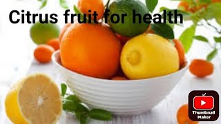 Citrus fruit for health Citrus fruit for health Citrus fruit for health Citrus fruit [upl. by Petronilla374]