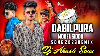 DABILPURA MODEL SIDDU NEW SONG REMIX DJ AKASH SONU [upl. by Nolitta]