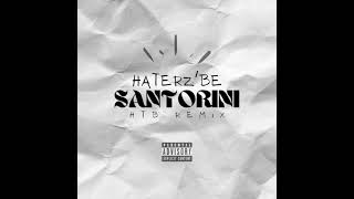 HaterzBe  Santorini Remix [upl. by Yael]