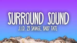 JID  Surround Sound ft 21 Savage amp Baby Tate [upl. by Yniffit]