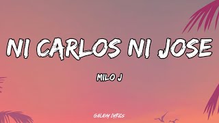 MILO J  NI CARLOS NI JOSE LETRA🎵 [upl. by Bunch]