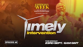 TIMELY INTERVENTION  COMMAND YOUR WEEK EPISODE 46  SEP 23 2024 [upl. by Irrab368]