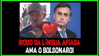 IDOSO DA LÍNGUA AFIADA AMA O BOLSONARO [upl. by Cort]