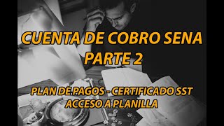 Cuenta de cobro SENA Parte 2 Plan de pagos  Certificado SST [upl. by Ris]