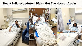 Heart Failure Update I Did Not Get The HeartAgain [upl. by Aztiley]